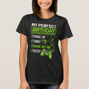 My Perfect Day Video Games Gaming 13th Birthday B T-Shirt