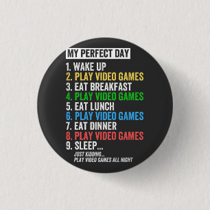 My Perfect Day Video Games T-shirt Funny Cool Game 3 Cm Round Badge