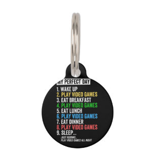My Perfect Day Video Games T-shirt Funny Cool Game Pet Tag