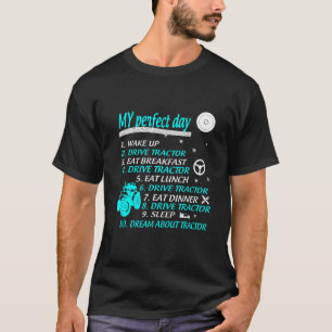 My Perfect Day Wake Up Drive Tractor Eat Breakfast T-Shirt