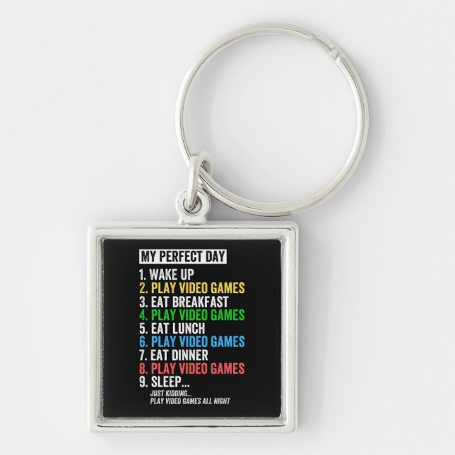 My perfect day, wake up, play video games, key ring (Front)