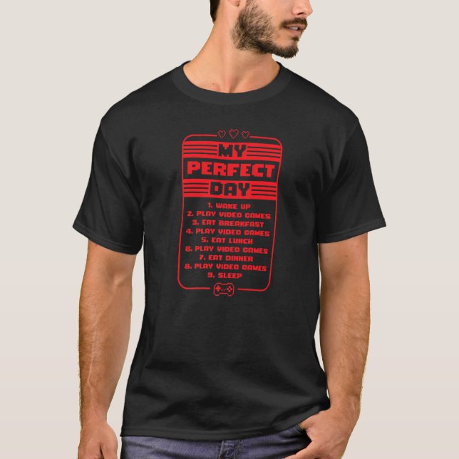 My Perfect Day Wake Up Play Video Games Repeat Ret T-Shirt (Front)