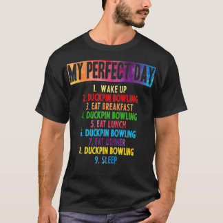 My perfect duckpin bowling day T T-Shirt