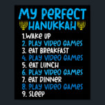 My Perfect Hanukkah Video Game Chanukah Jew Men Bo Poster<br><div class="desc">My Perfect Hanukkah Video Game Chanukah Jew Men Boys Kids</div>