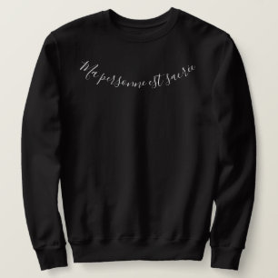 “My person is crowned” “the republic it is m Sweatshirt