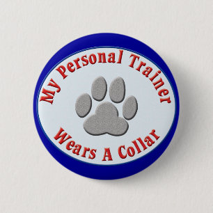 My Personal Trainer Wears a Collar 6 Cm Round Badge