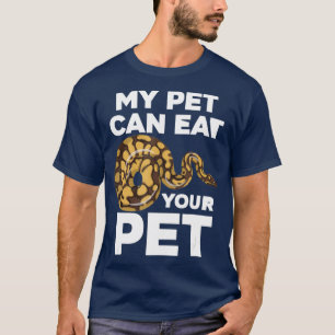My Pet Can Eat Your Pet Funny Pet Snake  T-Shirt