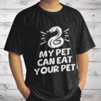 My Pet Can Eat Your Pet, Funny Snake Reptile Lover