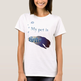 My Pet is Betta T-Shirt