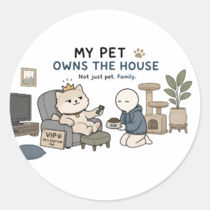 My Pet Owns The House Funny Pet Lover Meme Classic Round Sticker