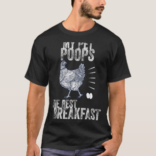 My Pet Poops Breakfast Chickens Egg Farmer Lover T-Shirt