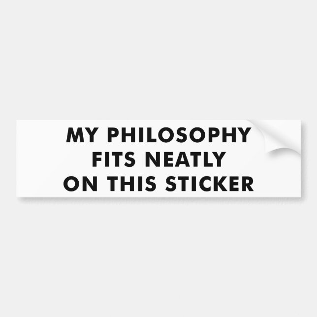My Philosophy Bumper Sticker (Front)