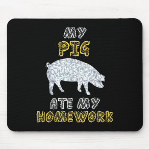 My Pig Ate My Homework Boar Pork Swine Kid Back To Mouse Pad