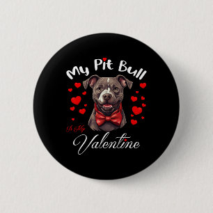 My Pit Bull Is My Valentine Dog Lover Valentine's 6 Cm Round Badge