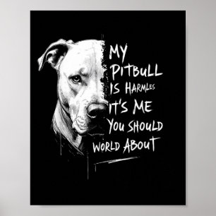 My Pitbull Is Harmless Funny Pitbull Dog Warning Q Poster