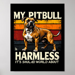 My Pitbull Is Harmless Vintage Premium Poster