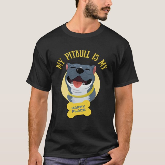 My Pitbull Is My Happy Place Pitbull Dad Pitbull M T-Shirt (Front)