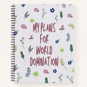 My Plans For World Domination Notebook