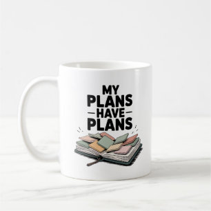 My Plans Have Plans Relatable Planner Chaos Coffee Mug