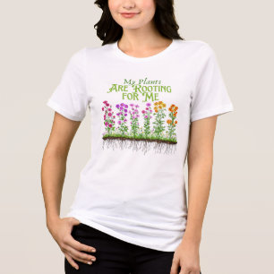 My Plants are Rooting for Me Tri-Blend Shirt