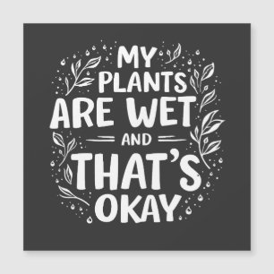 My Plants Are Wet And that's okay Gardening Lovers