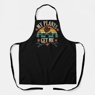 My Plants Get Me Retro Plant Lover Gift Apron