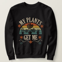 My Plants Get Me Retro Plant Lover Gift