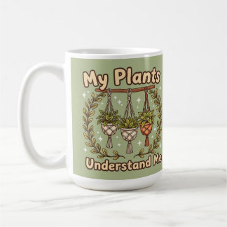 My plants understand me houseplant Coffee Mug