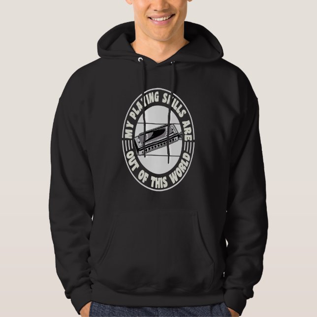 My Playing Skills Are Out Of This World 1 Hoodie (Front)