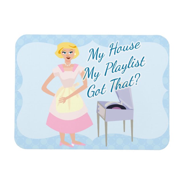 My Playlist Kitschy Housewife Sarcasm Magnet (Horizontal)