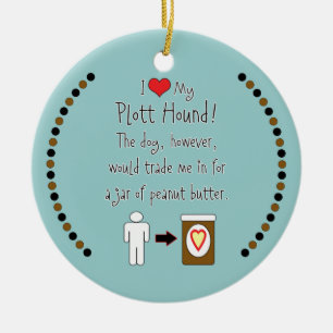 My Plott Hound Loves Peanut Butter Ceramic Tree Decoration