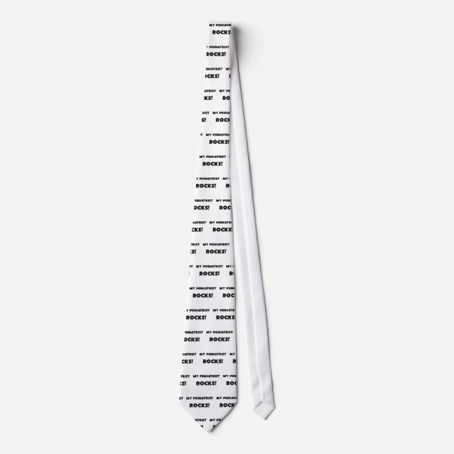MY Podiatrist ROCKS! Tie (Front)