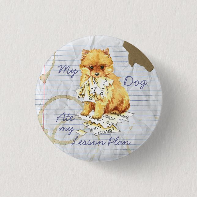 My Pomeranian Ate My Lesson Plan 3 Cm Round Badge (Front)