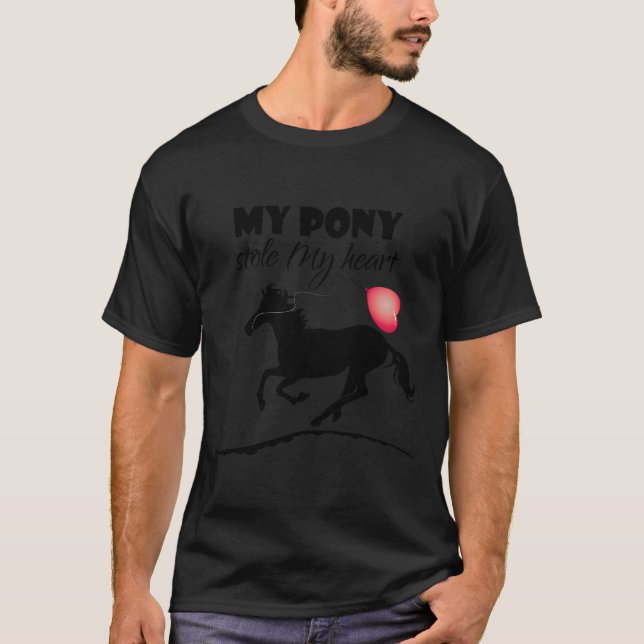 My Pony Stole My Heart Cute Horse Owner Gift T-Shirt (Front)