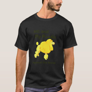 My Poodle Against The World T-Shirt