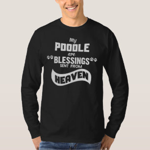 My Poodle Are Blessings Sent From Heaven T-Shirt