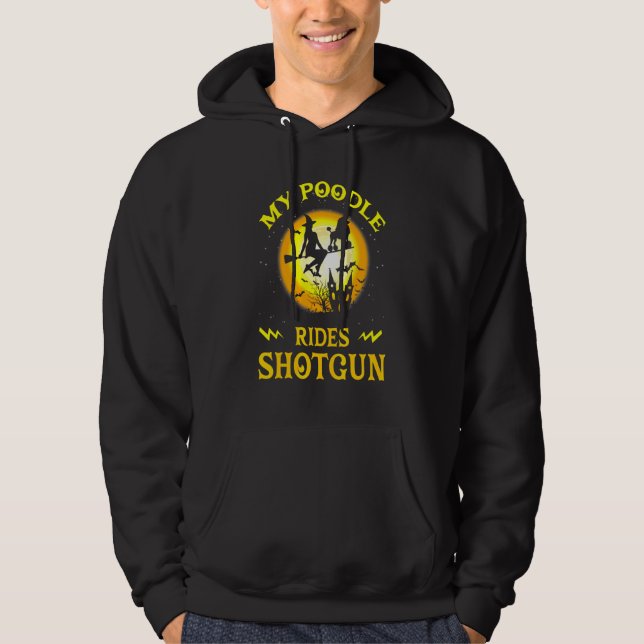My Poodle Dog Rides Shotgun Witch Broom Funny Hall Hoodie (Front)