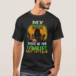 My Poodle Protects Me From Zombies Funny Black Poo T-Shirt