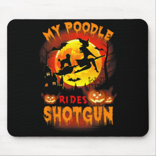 My Poodle Rides Shot Funny Halloween Dog Lover Mouse Pad