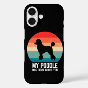 My Poodle Was Right About You Poodle Dod Retro iPhone 16 Case