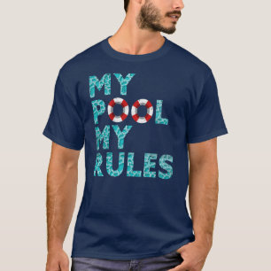 My Pool My Rules Ocean Swimmer Funny Swimming T-Shirt