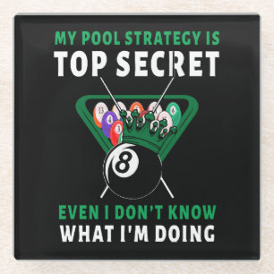 My Pool Strategy Is Even Glass Coaster