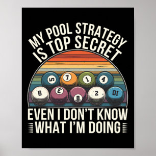 My Pool Strategy Is Top Secret Even I Dont Know Bi Poster