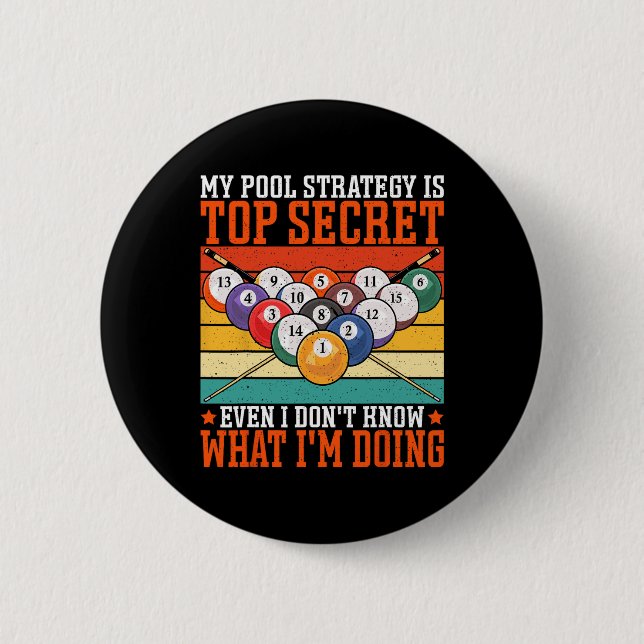 My Pool Strategy Is Top Secret Even - Pool Player  6 Cm Round Badge (Front)