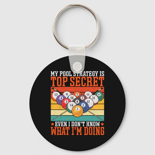 My Pool Strategy Is Top Secret Even - Pool Player  Key Ring (Front)