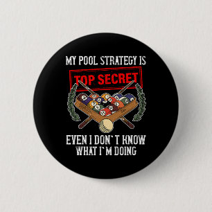 My Pool Strategy Is Top Secret Pool Billiards 6 Cm Round Badge