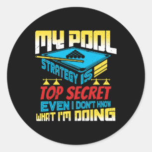 My Pool Strategy Is Top Secret Pool Billiards Play Classic Round Sticker