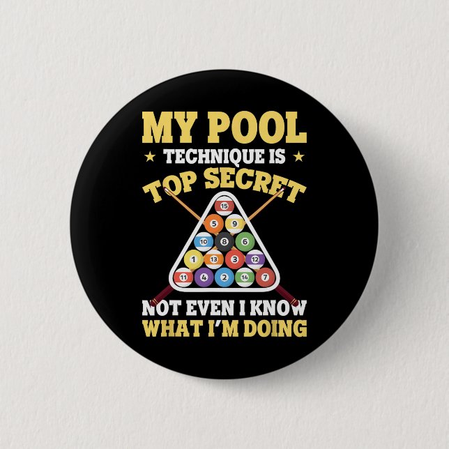 My Pool Technique Is Top Secret Pool Player Funny  6 Cm Round Badge (Front)