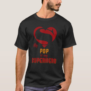 My Pop Is Superhero Gift Mother Father Day T-Shirt