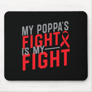 My Poppa's Fight is My Fight Blood Cancer Awarenes Mouse Pad